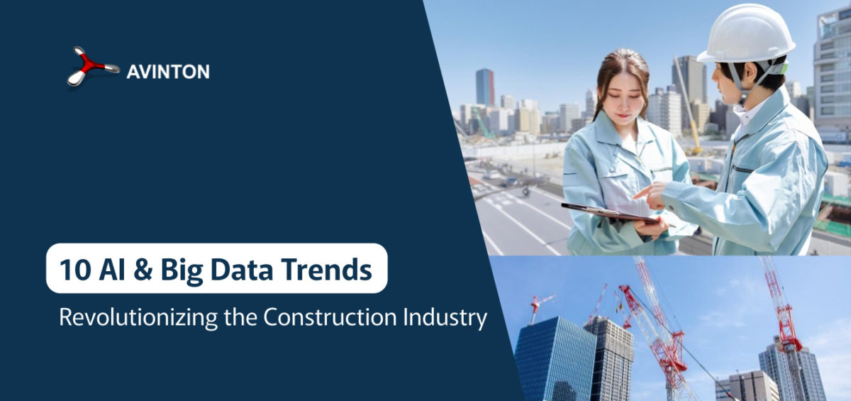 10 AI & Big Data Technology Trends Revolutionizing the Construction Industry